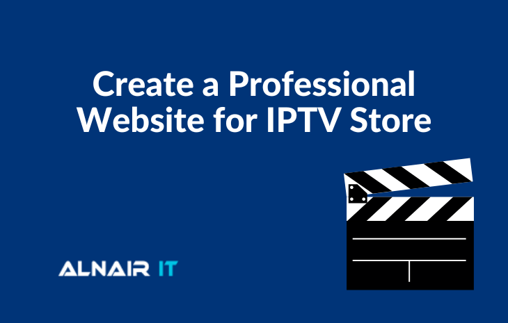  Create a Professional Website or Stores for IPTV Resellers